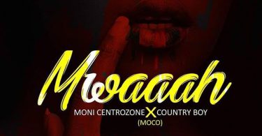 Moni Centrozone ft Country Boy Mwaaah