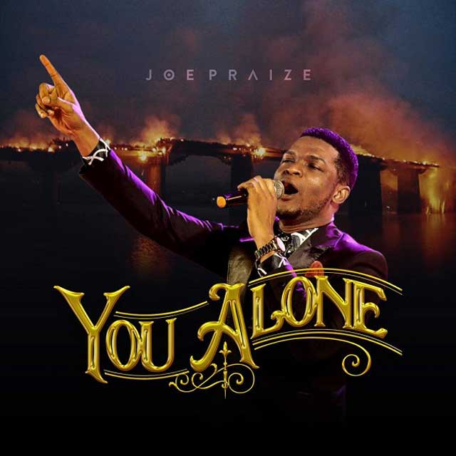 Joe Praize - You Alone Mp3 Download