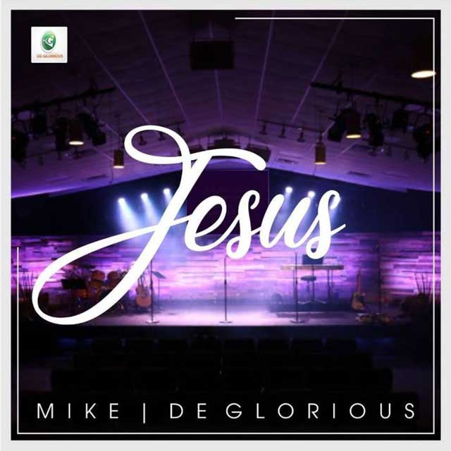 Mike ft Deglorious - Jesus