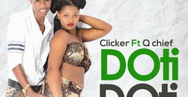Clicker ft Q chief – Doti Doti (SINDIMBA)