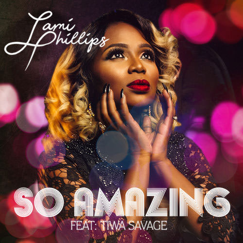 Lami Phillips ft Tiwa Savage - So Amazing