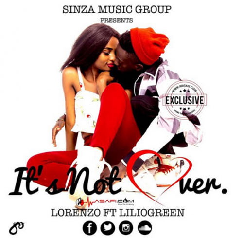 Lorenzo ft Liliogreen - Its Not Over