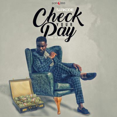 Sarkodie - Check Your Pay