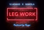 VJ Adams ft Niniola - Leg Work