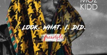 Moz Kidd - Look What I Did (Freestyle)