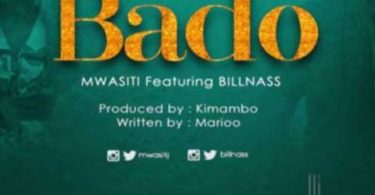 Mwasiti ft Billnass - Bado