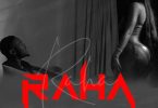 RAHA by Baraka Da Prince ft Sappy - RAHA
