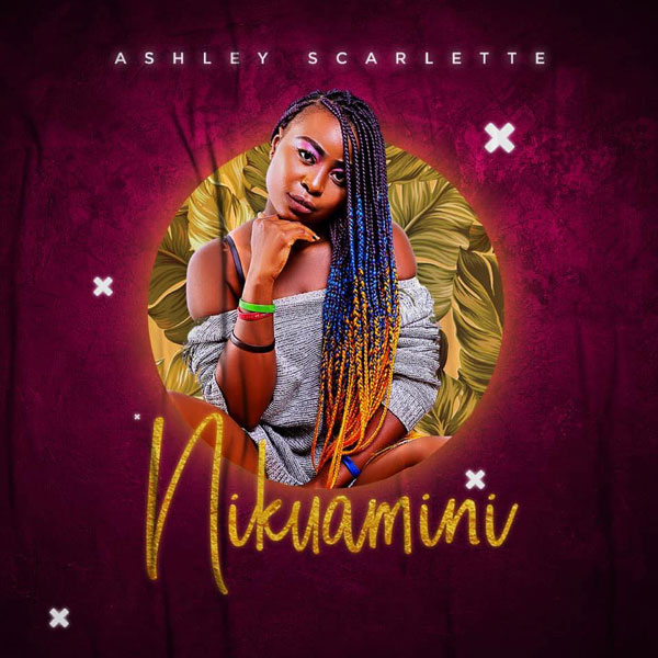 Ashleye Scarlette Nikuamini Mp3 Download