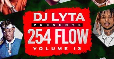 DJ LYTA - 254 FLOW VOL 13 MIX