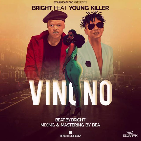 Bright ft Young Killer - Vinono