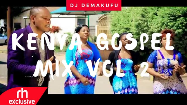 DJ Demakufu - Swahili Kenyan Gospel Mix Vol 2 (2017)