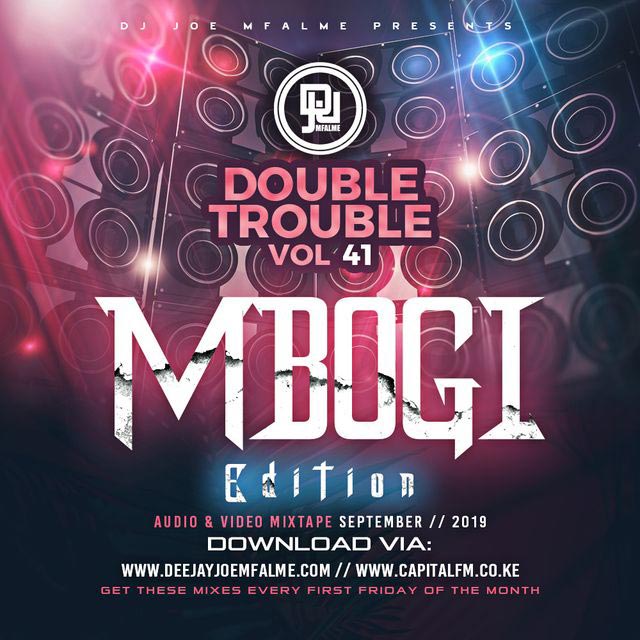 DJ Joe Mfalme - The Double Trouble Mix Vol 41 (Mbogi Edition)