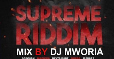 DJ MWORIA - Supreme Riddim Mix (2019)