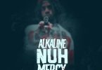 Alkaline Nuh Mercy mp3 download