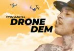 Vybz Kartel Drone Dem mp3 download