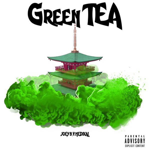 Joey B ft Medikal - Green Tea Mp3