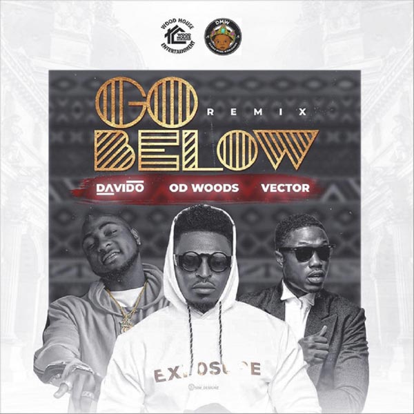 OD Woods ft Davido, Vector - Go Below Remix Mp3 Download