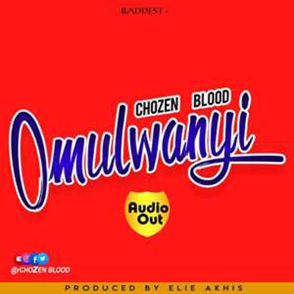 Chozen Blood - Omulwanyi Mp3 Download