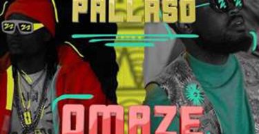 Pallaso ft Daddy Andre - OMAZE Mp3 Download