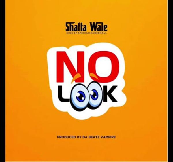 Shatta Wale - No Look MP3 Download