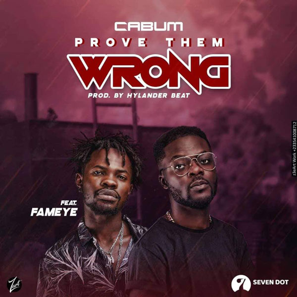 Cabum ft Fameye - Prove Them Wrong Mp3 Download