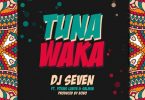 DJ Seven ft Young Lunya - Tunawaka Mp3 Download