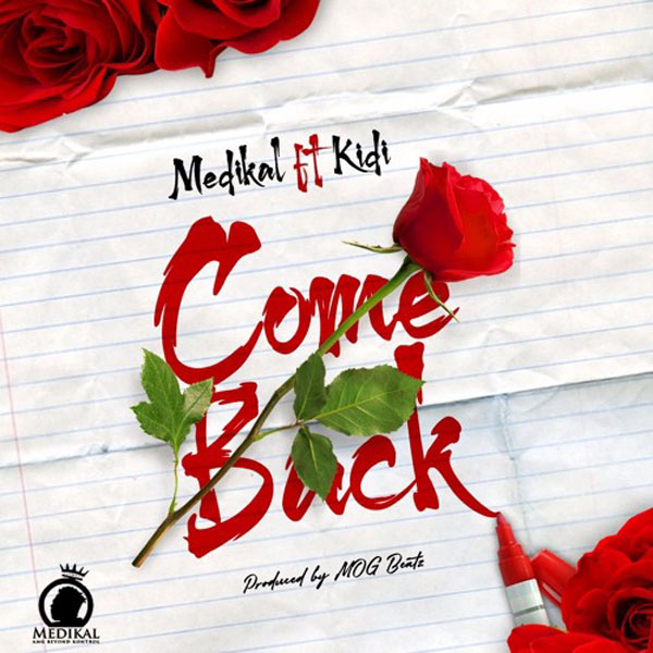 Medikal ft KiDi - Come Back Mp3 Download