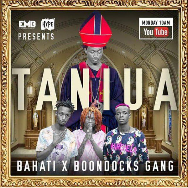Bahati ft Boondocks Gang - TANIUA