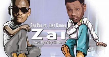 Ben Pol ft Kiss Daniel - Zai Mp3 Download