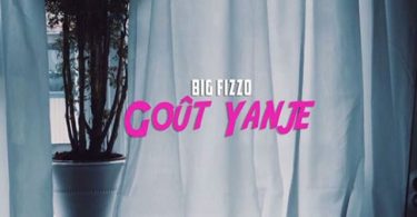 Big Fizzo - GOÛT YANJE Mp3 Download