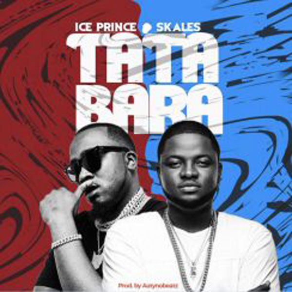 Ice Prince ft Skales - Tatabara Mp3 Download