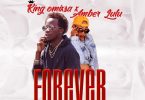 King Omixsa ft Amber Lulu Forever Mp3 Download
