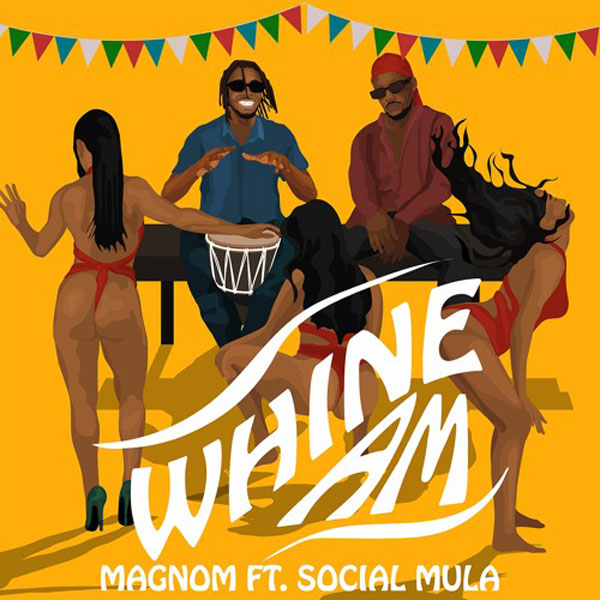 Magnom ft Social Mula - Whine Am Mp3 Download