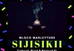Mloco MarleyTune - SIJISIKII Mp3 Download