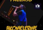 Pallaso - AKOMELERWE Mp3 Download