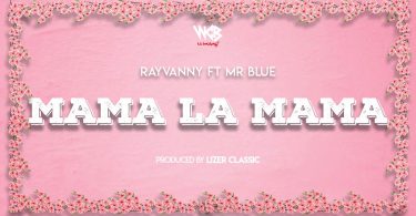 Rayvanny ft Mr Blue - Mama La Mama Mp3 Download