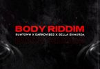 Runtown ft Darkovibes x Bella Shmurda - Body Riddim