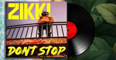 Zikki - DONT STOP Mp3 Download