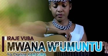 Clarisse Karasira MWANA W’UMUNTU YA Mp3 Download