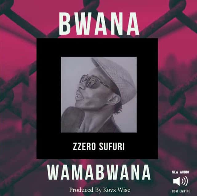 ZZERO SUFURI - Bwana Wa Mabwana Mp3 Download,