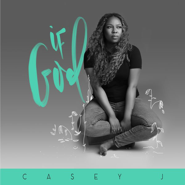 Casey J - If God / Nothing But The Blood Mp3 Download