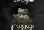 Dr Cryme Chicken Change Mp3 Download