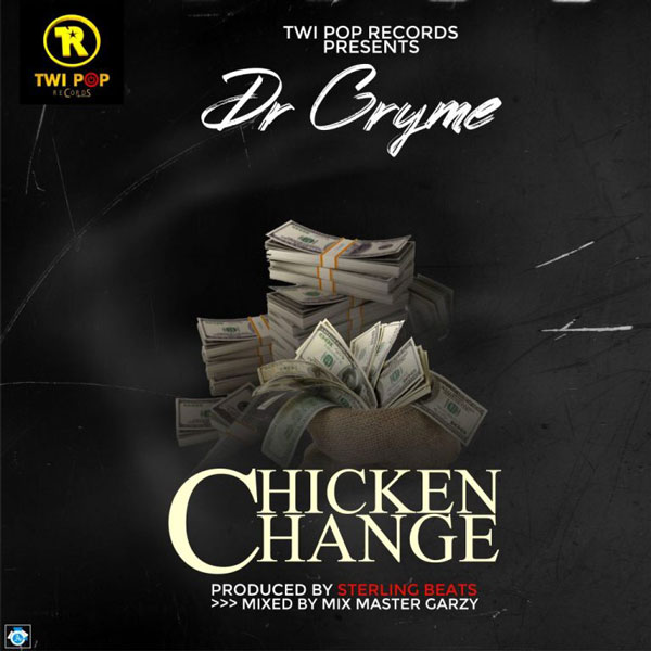 Dr Cryme Chicken Change Mp3 Download