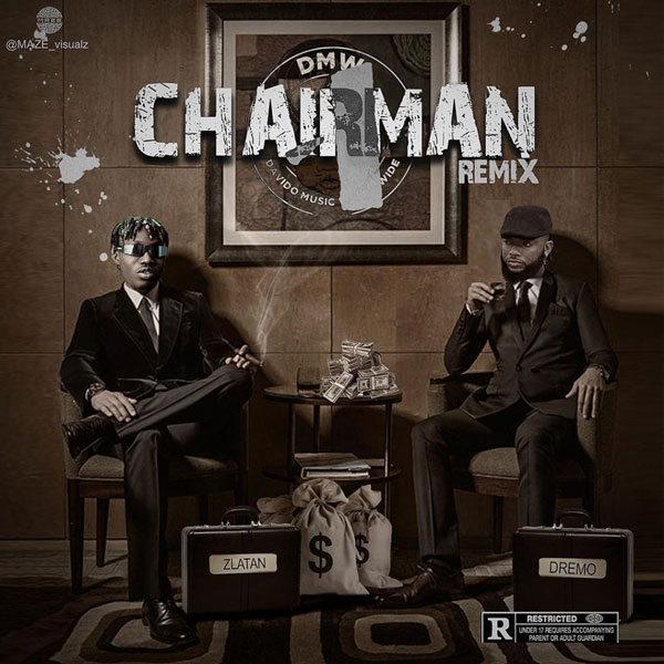 Dremo ft Zlatan - Chairman Remix Mp3 Download