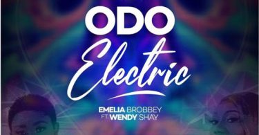 Emelia Brobbey ft Wendy Shay - Odo Electric Mp3 Download