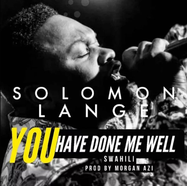 Solomon Lange - You Have Done Me Well Swahili version