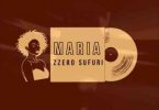 Zzero Sufuri - Maria Mp3 Download Audio