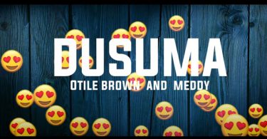 Otile Brown ft Meddy - DUSUMA Mp3 download