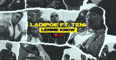 LadiPoe ft Teni - Lemme Know Remix | MP3 Download