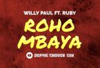 Willy Paul ft Ruby - ROHO MBAYA MP3 Download
